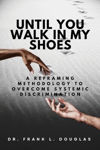 Dr. Frank Douglas - Until you walk in my shoes